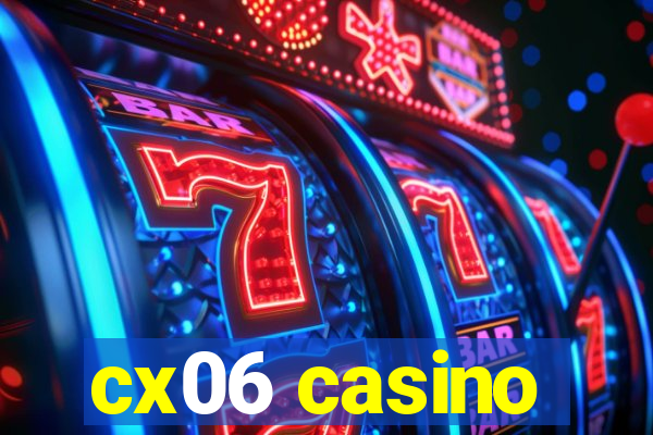 cx06 casino